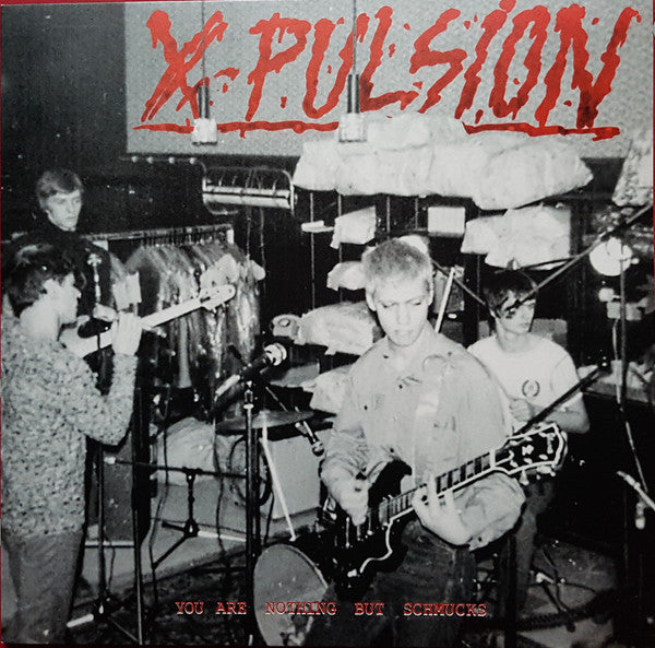 X-Pulsion "You Are Nothing But Schmucks" LP