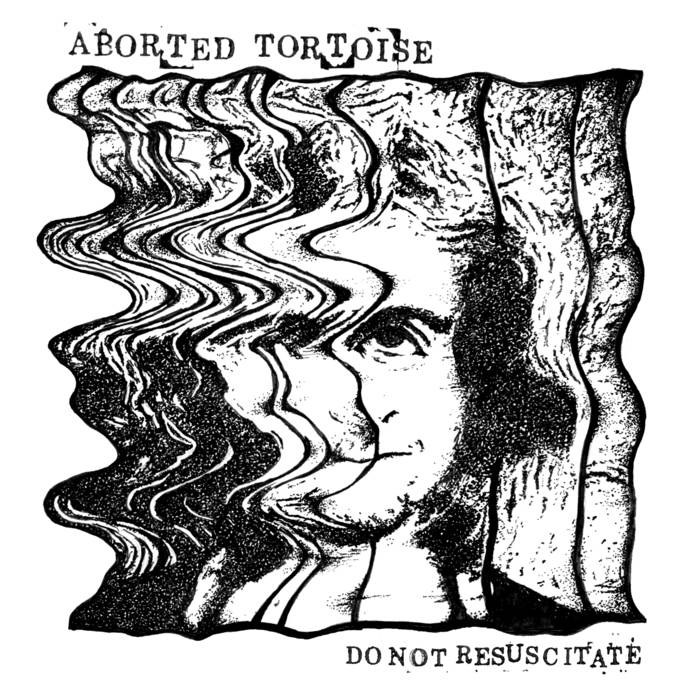 ABORTED TORTOISE "DO NOT RESUSITATE" 7"