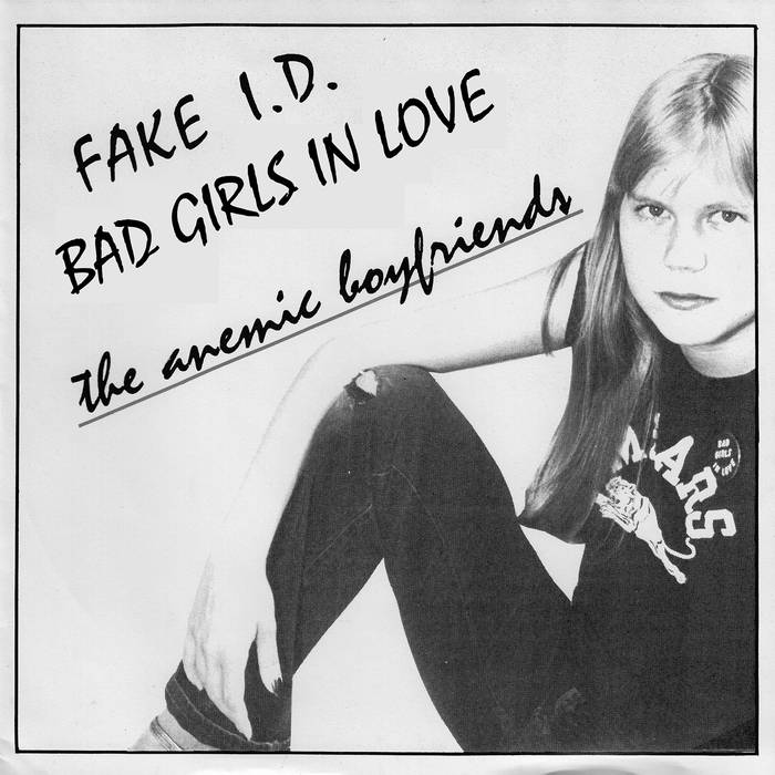 ANEMIC BOYFRIENDS, THE "FAKE I.D. / BAD GIRLS FALL IN LOVE" 7"
