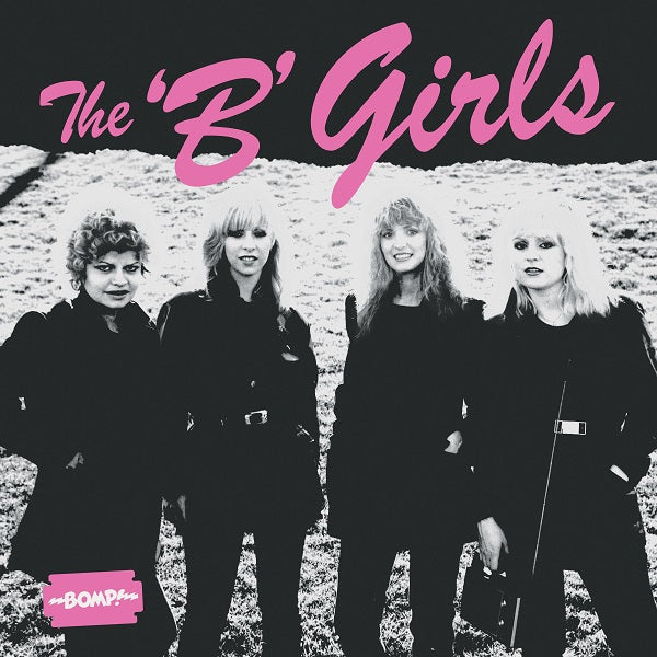B Girls , The "Bad Not Evil" LP