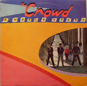 Crowd, The "A World Apart" LP