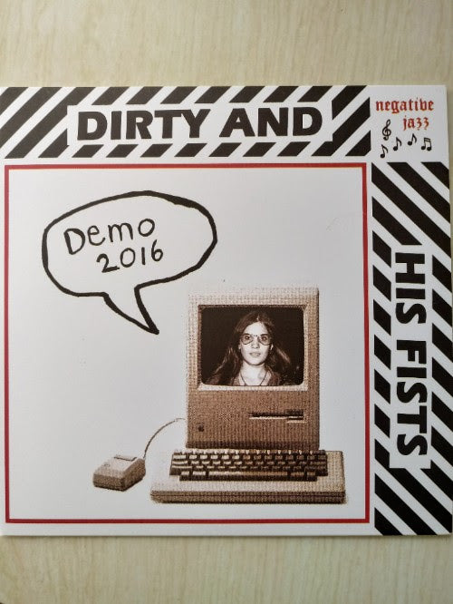 Dirty And His Fists "Demo 2016" 7"