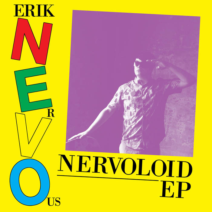 Erik Nervous "Nervoloid" 7"