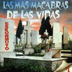 Eskorbuto "La Mas Macabras De Las Vidas" LP