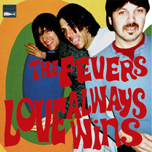 Fevers , The "Love Always Wins" LP