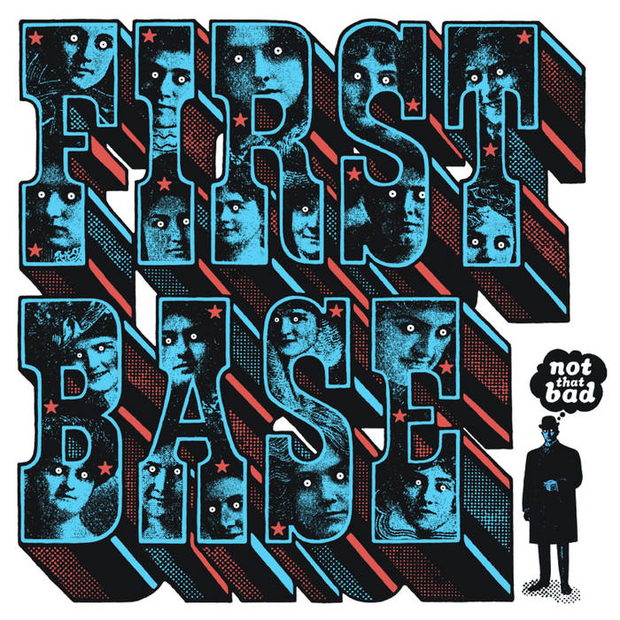 First Base "Not That Bad" LP
