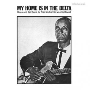 Fred & Annie Mae McDowell "My Home Is In The Delta" LP