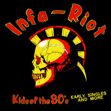 Infa-Riot "Kids Of The 80's (Early Singles And More)" LP