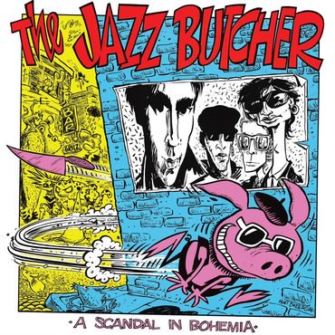 Jazz Butcher , The "A Scandal in Bohemia" LP