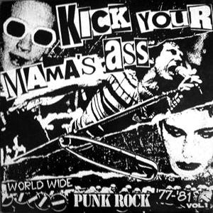 V/A "Kick Your Mama's Ass World Wide Punk Rock '77 - '81 Vol. 1"