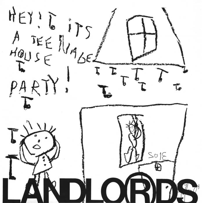Landlords , The "Hey! It's A Teenage House Party!" LP