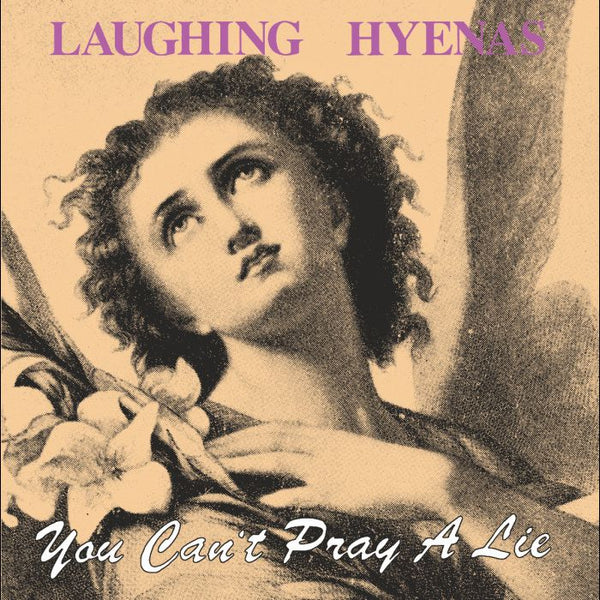 Laughing Hyenas “You Can’t Pray A Lie” LP