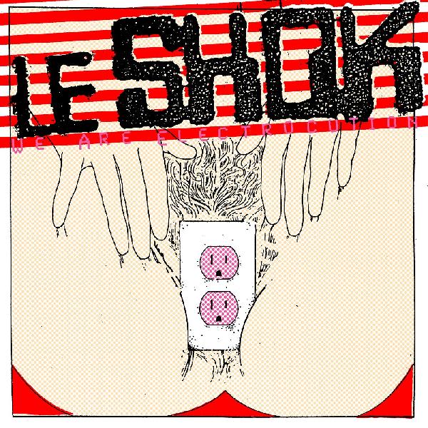 Le Shok "We Are Electrocution" LP