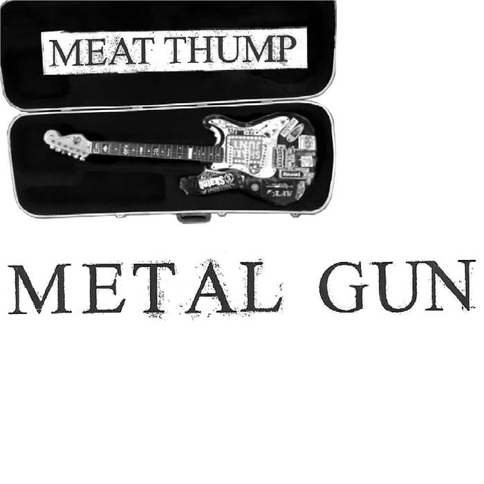 Meat Thump "Metal Gun" 7"