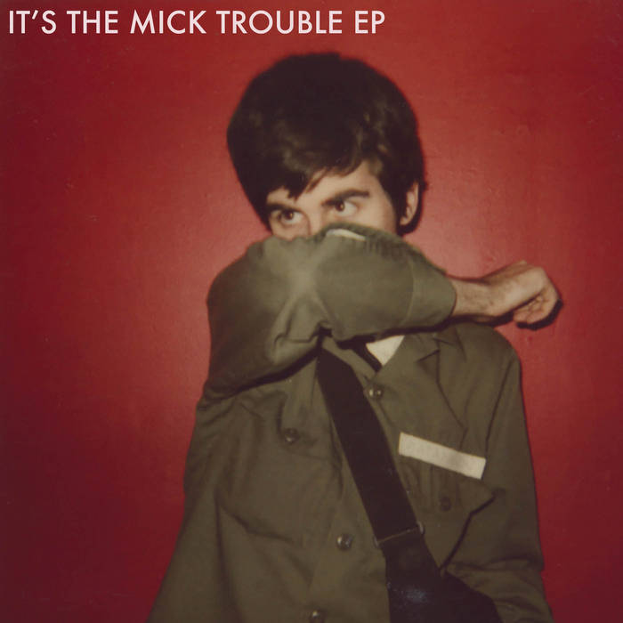 Mick Trouble "It's Mick Trouble EP" 7"