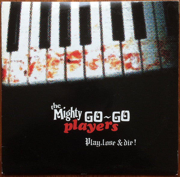 Mighty Go-Go Players , The "Play, Lose & Die!" 10"