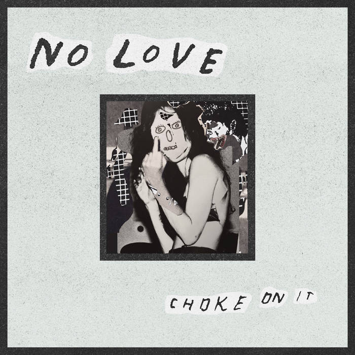No Love "Choke On It" LP