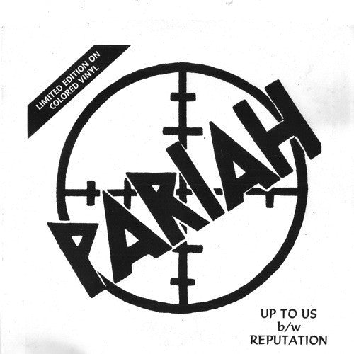 Pariah "Up To Us b/w Reputation" 7"