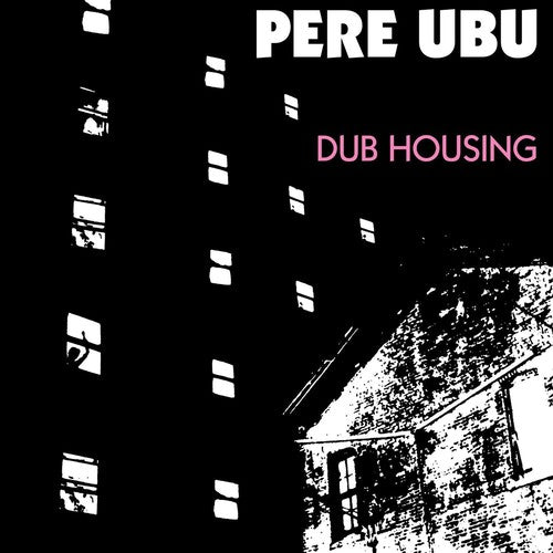 Pere Ubu "Dub Housing" LP
