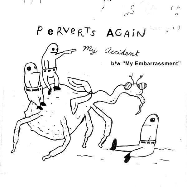 Perverts Again "My Accident" 7"