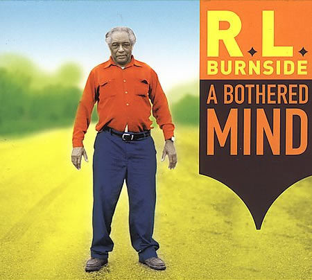 RL Burnside "A Bothered Mind" LP