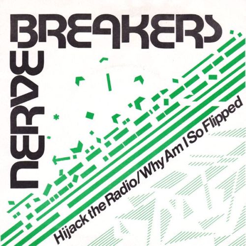 Nervebreakers "Hijack The Radio / Why Am I So Flipped" 7"