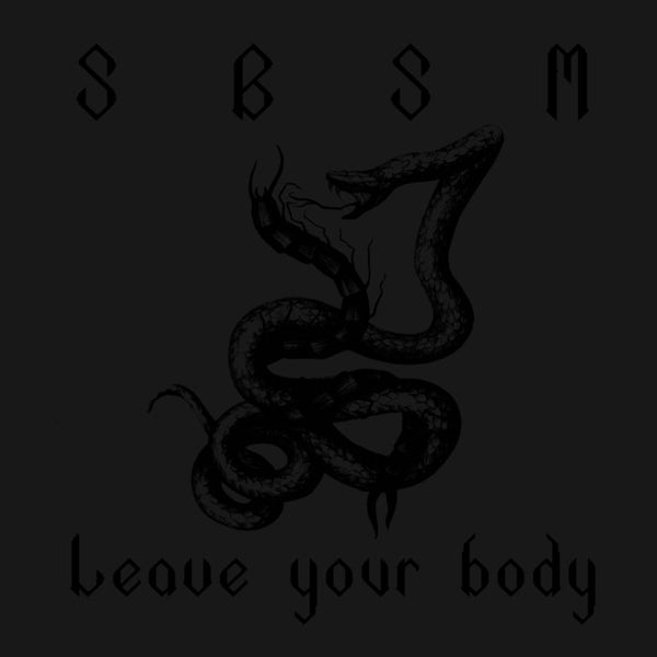 SBSM "Leave Your Body" 7"