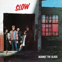 Slow "Against The Glass" LP