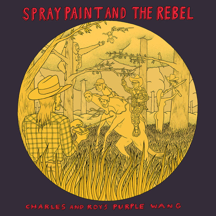 Spray Paint And The Rebel "Charles And Roy's Purple Wang" LP
