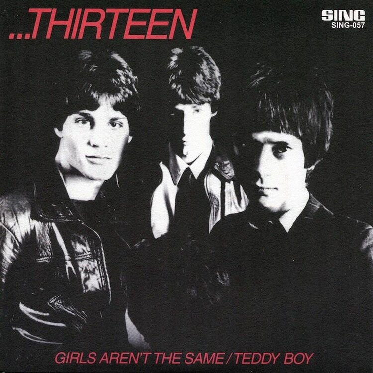 Thirteen "Girls Aren't the Same" 7"