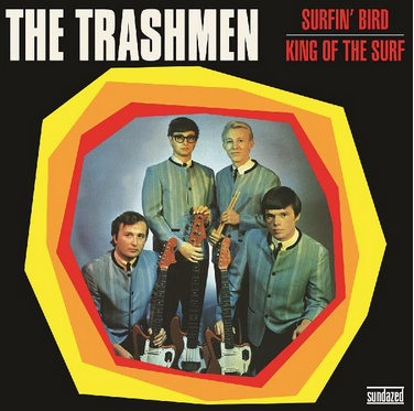 Trashmen , The "Surfin' Bird / King of the Surf" 7"