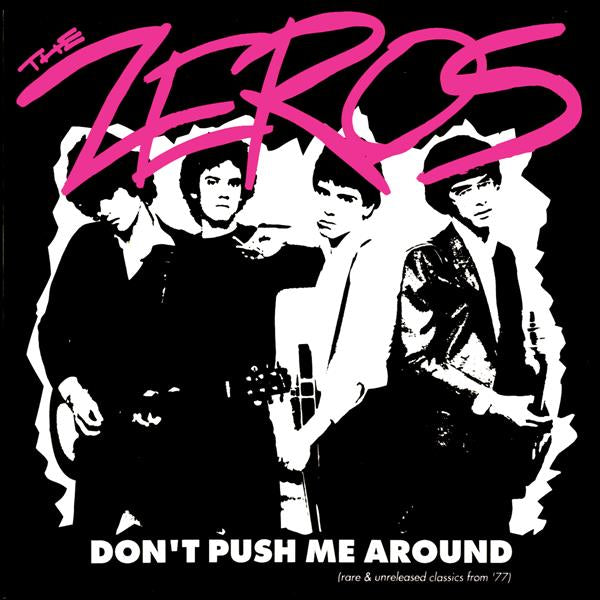 Zeros , The "Don't Push Me Around" LP